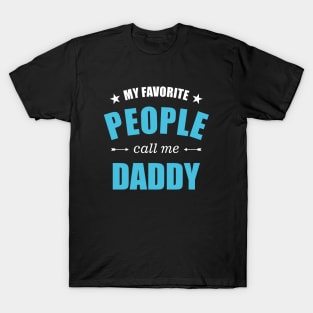 My favorite people call me daddy T-Shirt